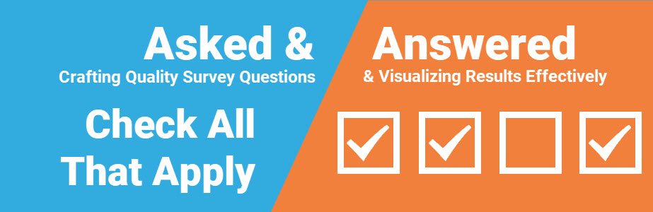 Asked and Answered: Visualizing Check All That Apply