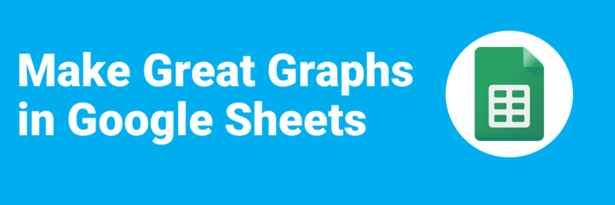 Make Great Graphs in Google Sheets