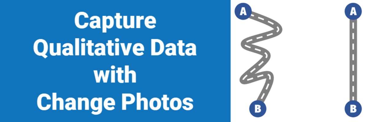 Capture Qualitative Data with Change Photos