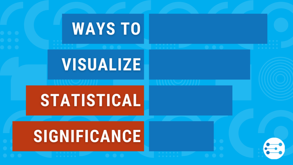 Ways To Visualize Statistical Significance
