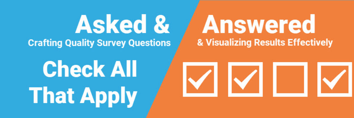 Asked and Answered: Visualizing Check All That Apply