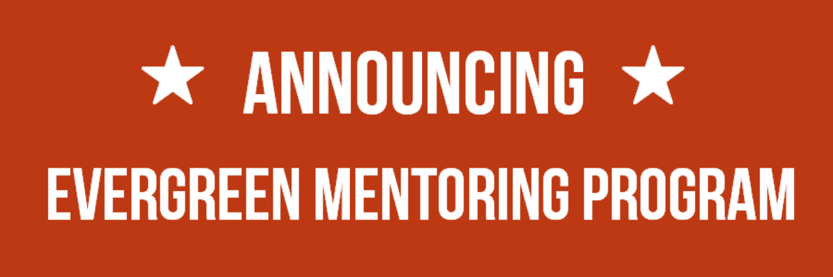 Announcing: The Evergreen Mentoring Program