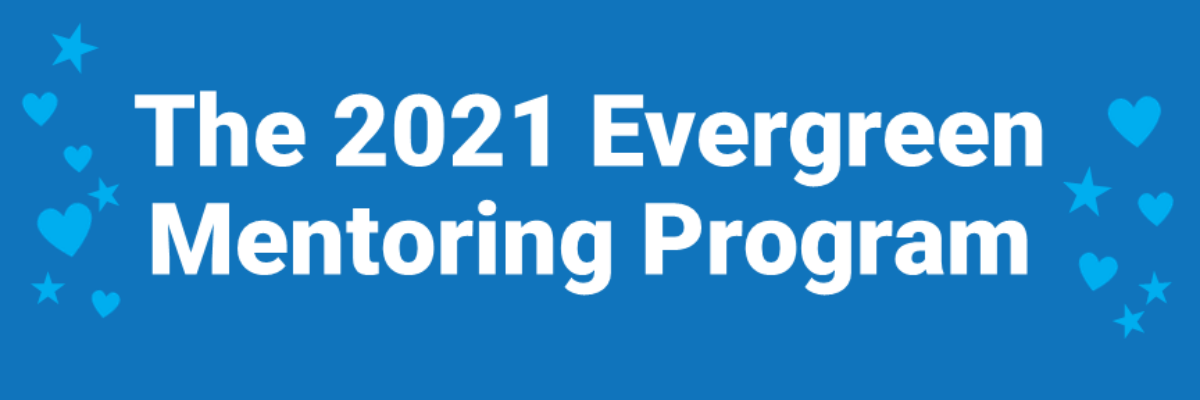 2021 Evergreen Mentoring Program