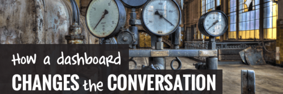 How a Dashboard Changes the Conversation