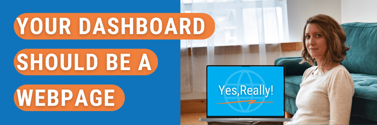 Your Dashboard Should Be a Webpage