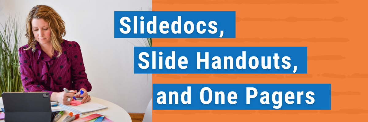 Slidedocs, Slide Handouts, and One-Pagers