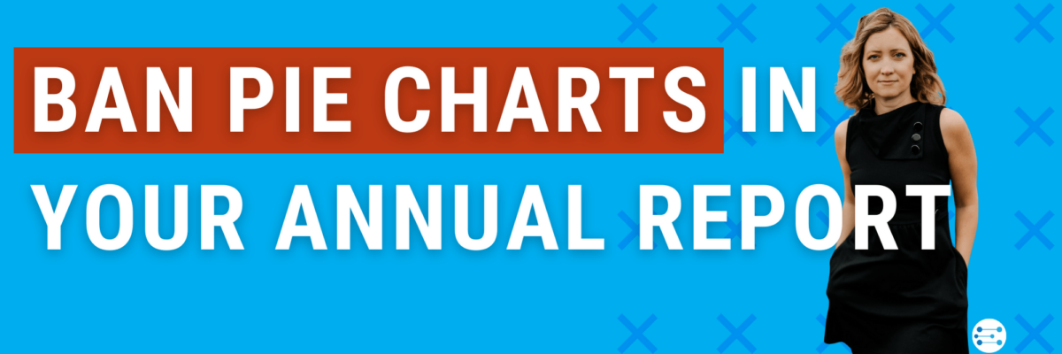 Ban Pie Charts in your Annual Report