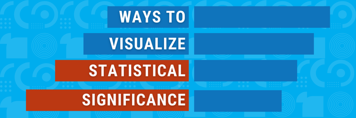 Ways to Visualize Statistical Significance